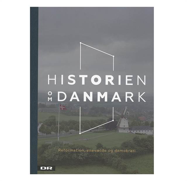 Historien om Danmark bind 2 - Reformation, enevælde og demokrati