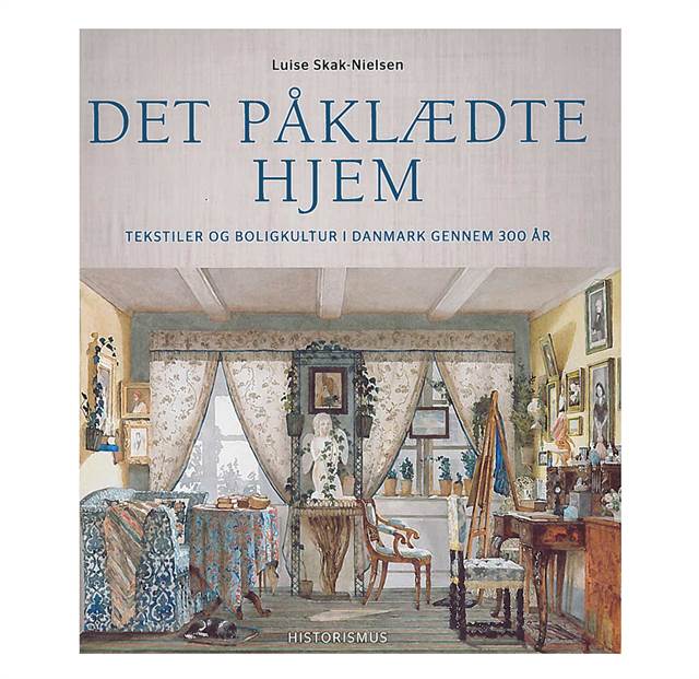 Det påklædte hjem - Tekstiler og boligkultur i Danmark gennem 300 år