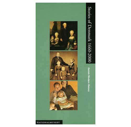 Stories of Denmark 1660 - 2000. Danish Modern History