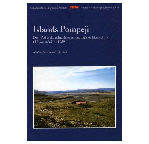 PNM vol. 11: Islands Pompeji. Den fællesskandinaviske Arkæologiske Ekspedition til Pjorsardalur i 1939 