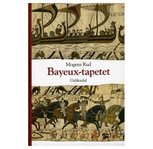 Bayeux Tapetet - og slaget ved Hastings 1066