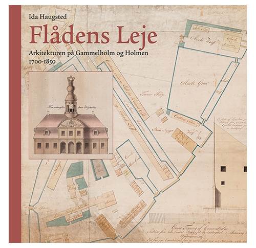 Flådens Leje - Arkitekturen på Gammelholm og Holmen 1700 - 1850