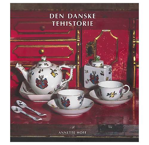 Den danske tehistorie - Nydelsesmidlernes Danmarkshistorie bind 1