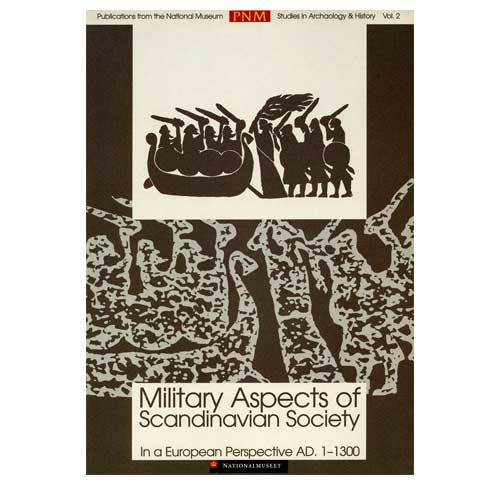 PNM vol. 2: Military Aspects of Scandinavian Society in a European Perspective AD 1-1300
