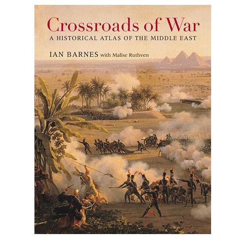 Crossroads of War - A Historical Atlas of the Middle East