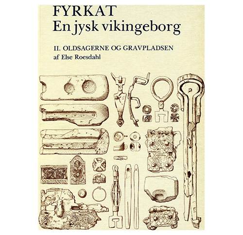 Fyrkat en jysk vikingeborg - II. Oldsagerne og gravpladsen