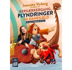 Jeanette Varberg fortæller om bersærkergang, plyndringer og danegæld - vikingetiden for børn