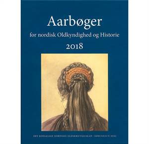 Aarbøger for Nordisk oldkyndighed og historie 2018