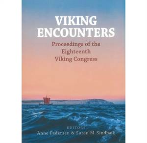 Viking Encounters - Proceedings of the Eighteenth Viking Congress