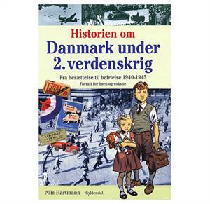 Historien om Danmark under 2. verdenskrig - Fortalt for børn og voksne