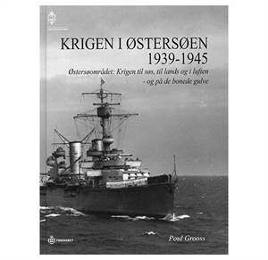 Krigen i Østersøen 1939-1945 - Østersøområdet: Krigen til søs, til lands og i luften - og på de bon