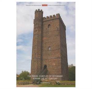 PNM vol. 19: The Royal Castles of Denmark during the 14th Century