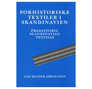 Forhistoriske textiler i Skandinavien - Prehistoric Scandinavian Textiles