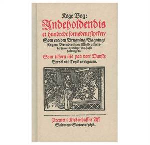 Ældste danske kogebog! Fotografisk optryk af kogebog fra 1616