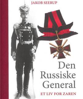 Den Russiske General - et liv for zaren. Signeret af Jakob Seerup.